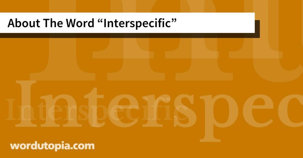 About The Word Interspecific