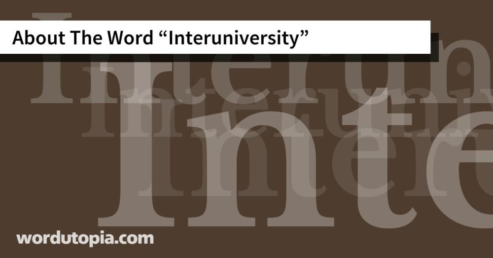 About The Word Interuniversity