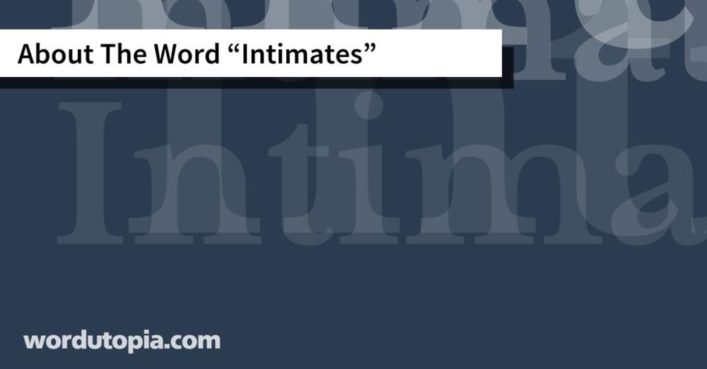 About The Word Intimates