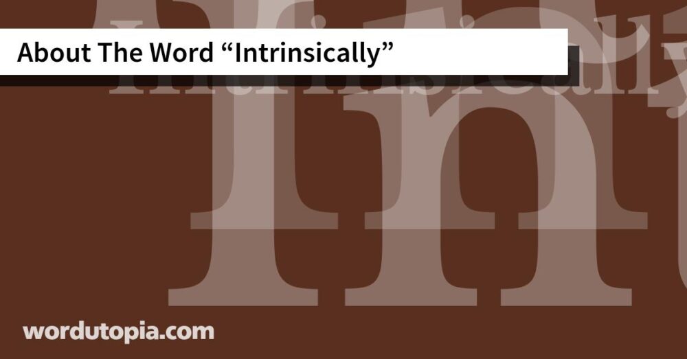 About The Word Intrinsically