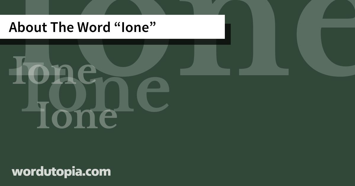 About The Word Ione