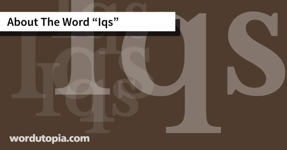 About The Word Iqs