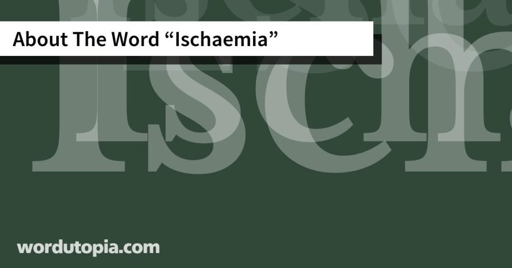 About The Word Ischaemia