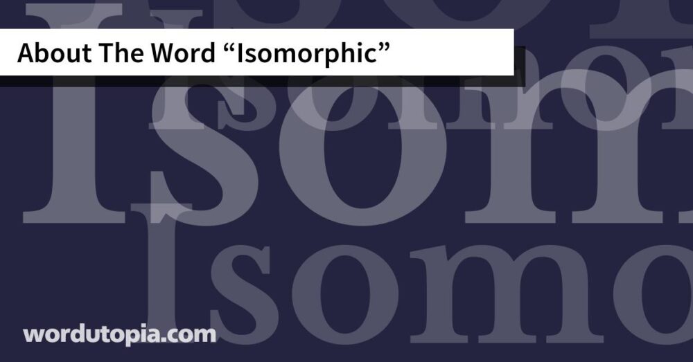About The Word Isomorphic