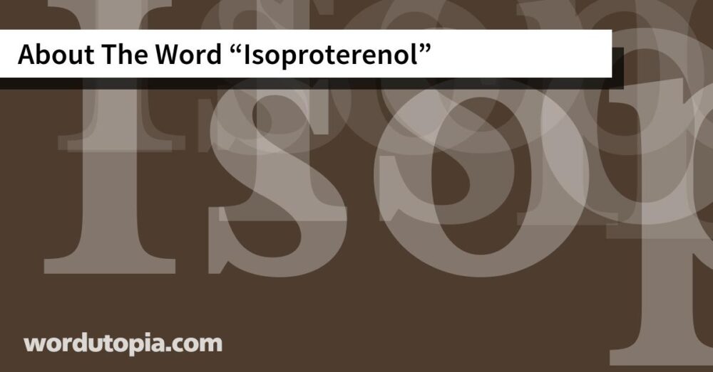 About The Word Isoproterenol