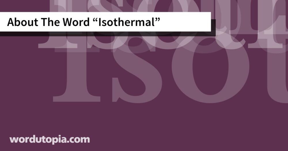 About The Word Isothermal