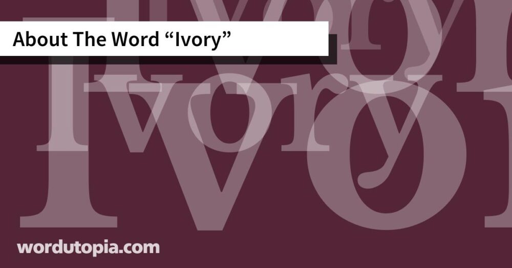 About The Word Ivory