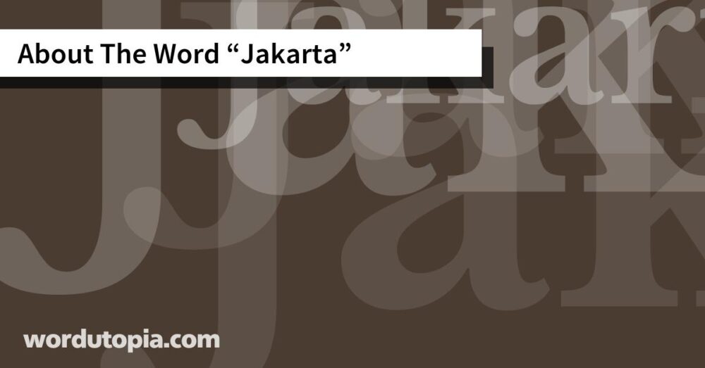 About The Word Jakarta