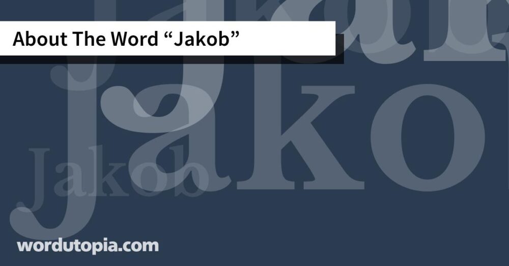 About The Word Jakob