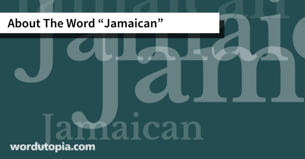 About The Word Jamaican