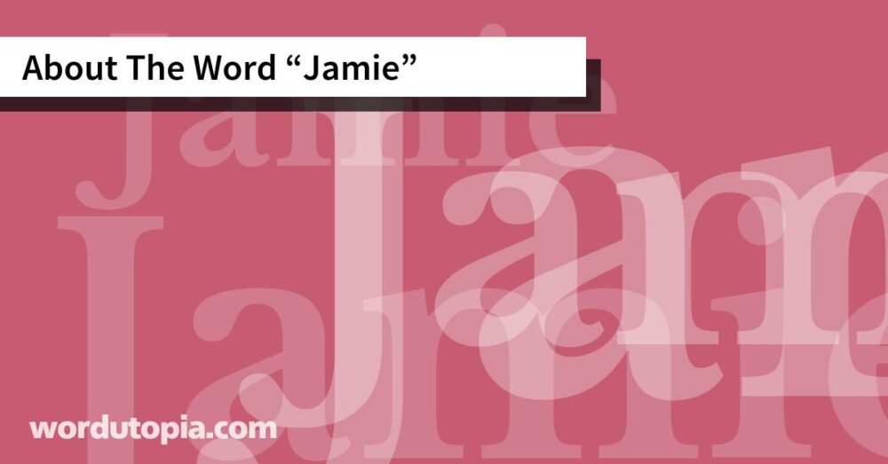 About The Word Jamie