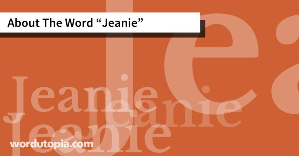 About The Word Jeanie