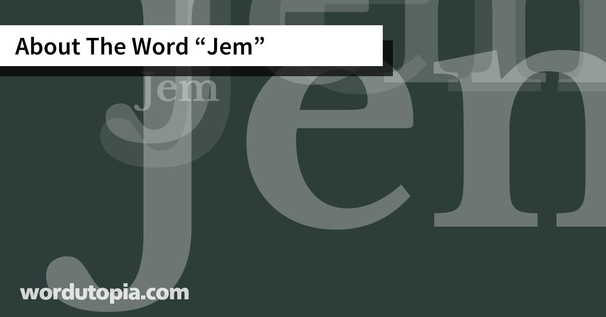 About The Word Jem