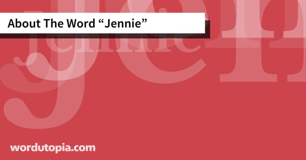 About The Word Jennie
