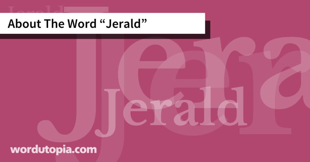 About The Word Jerald