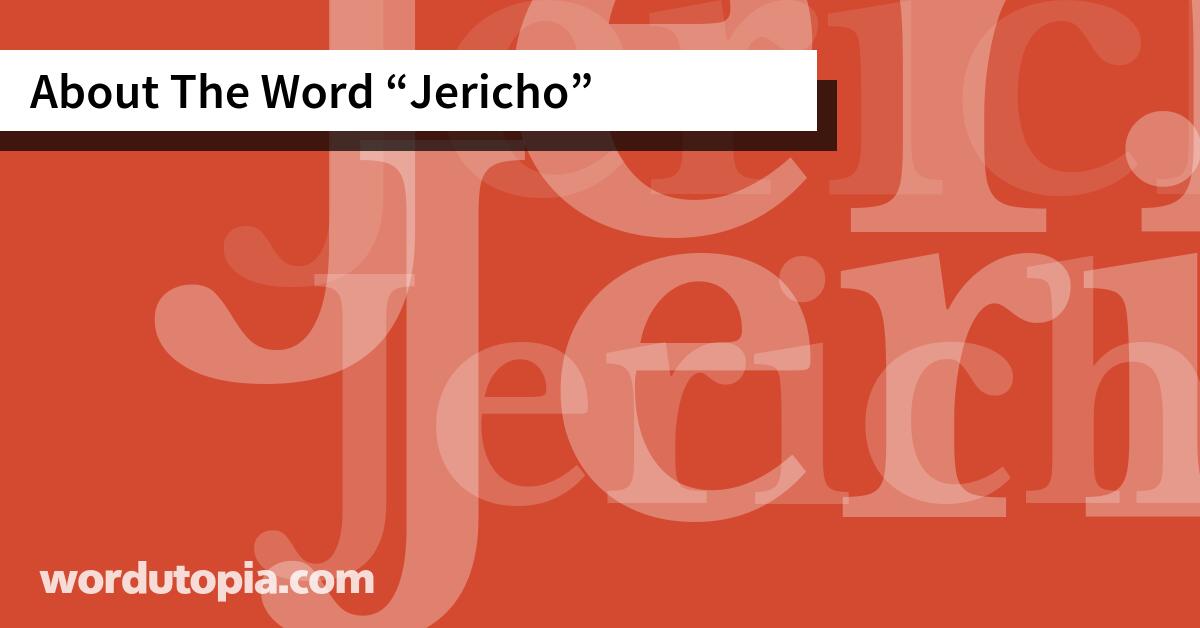 About The Word Jericho