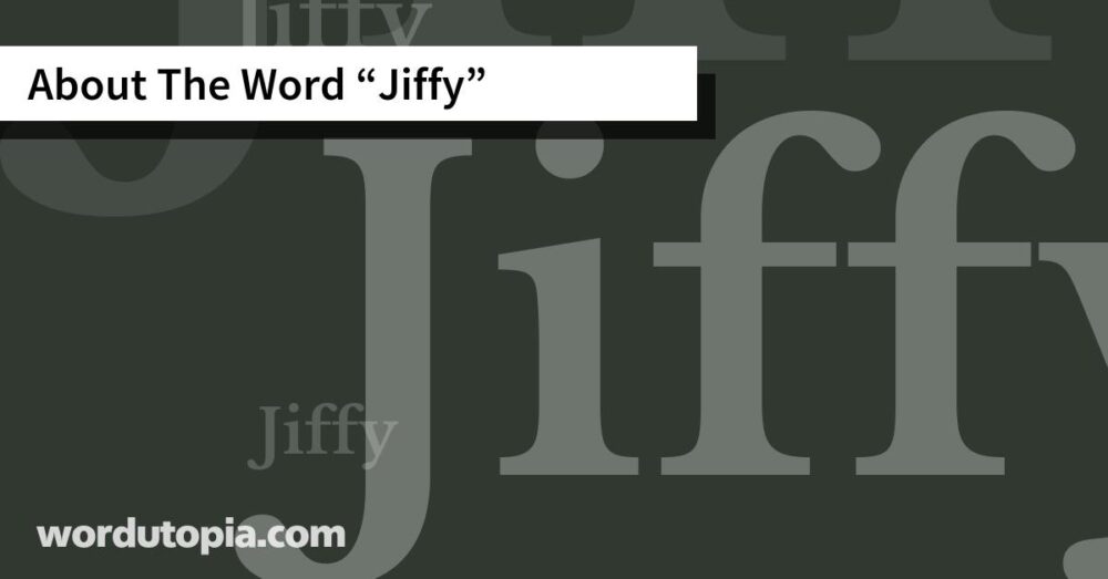About The Word Jiffy