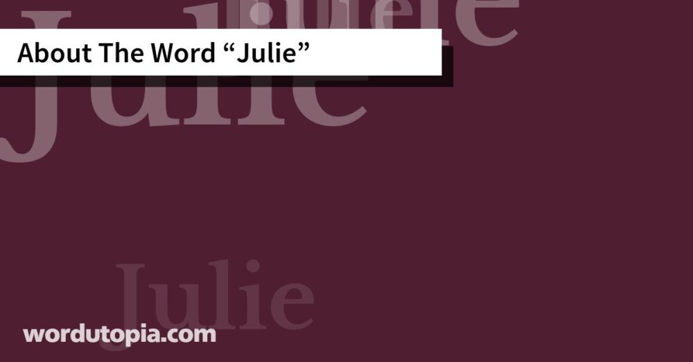 About The Word Julie