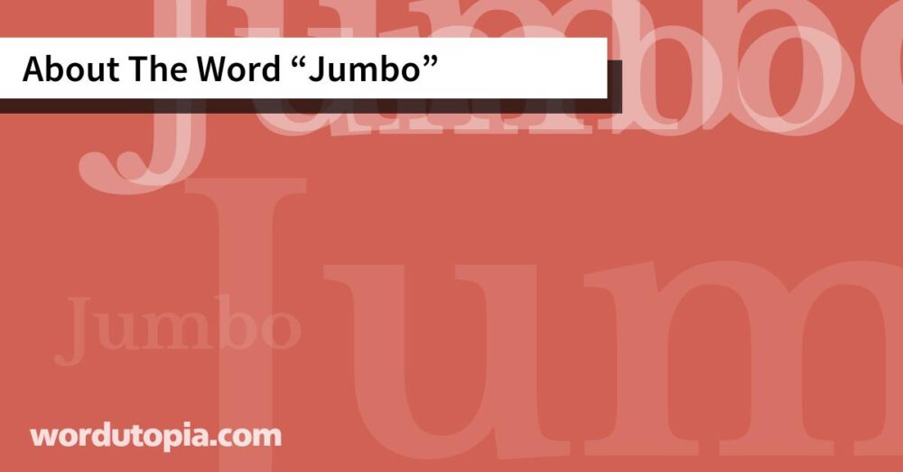 About The Word Jumbo