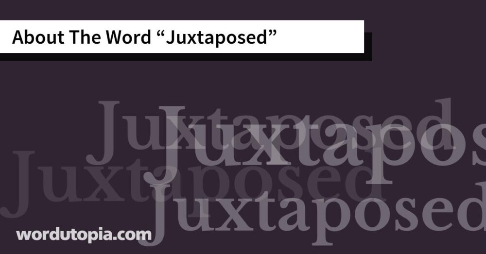 About The Word Juxtaposed
