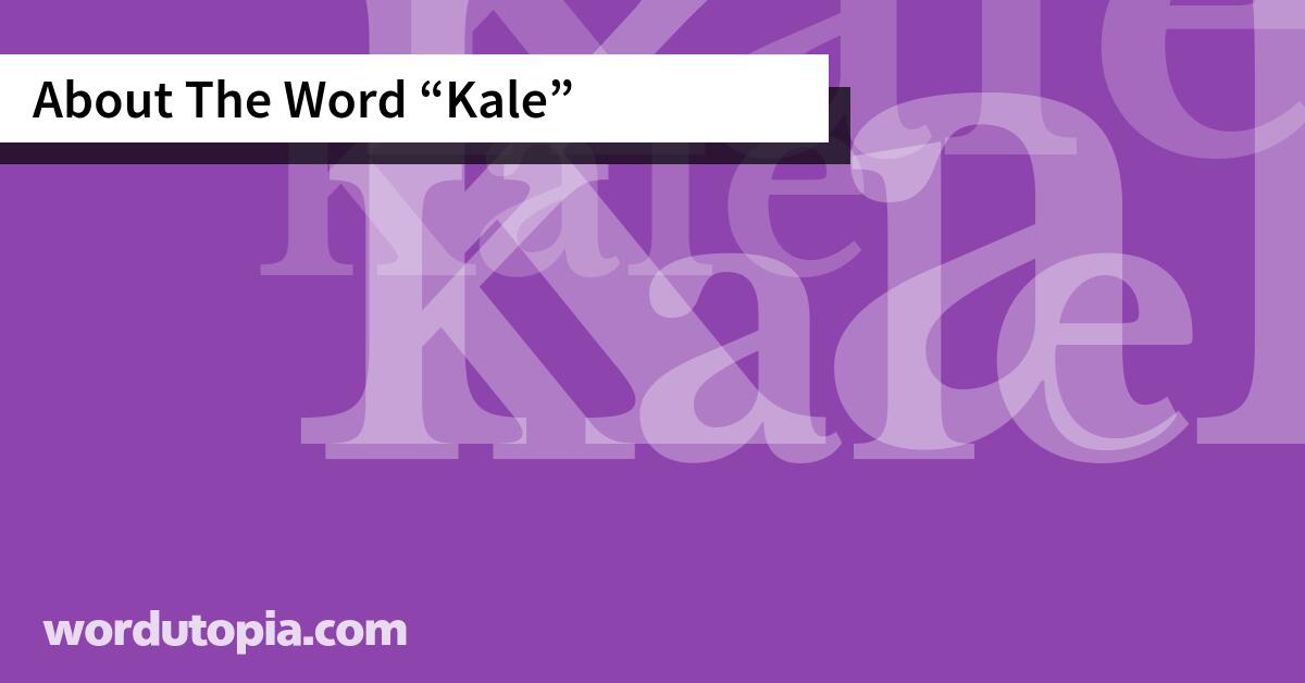 About The Word Kale