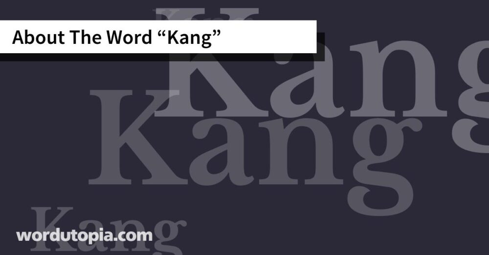 About The Word Kang
