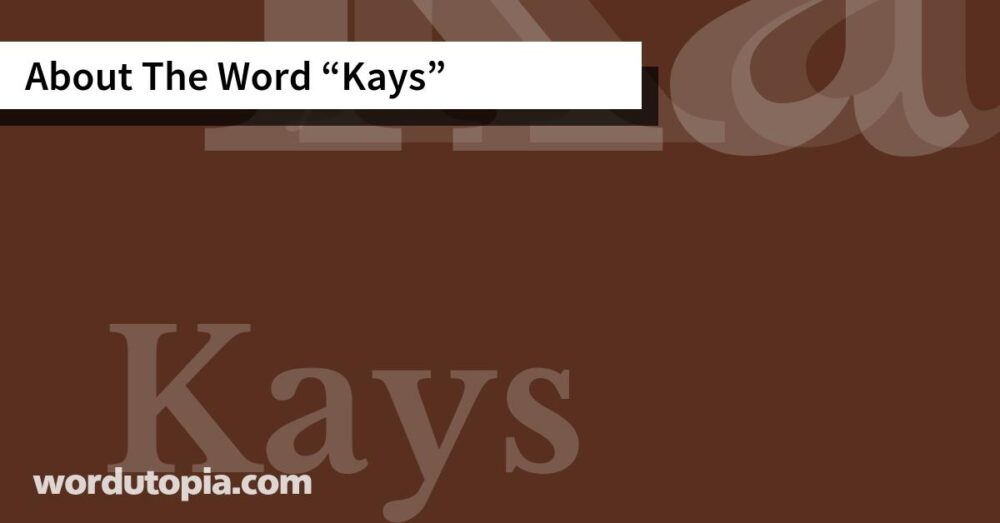 About The Word Kays
