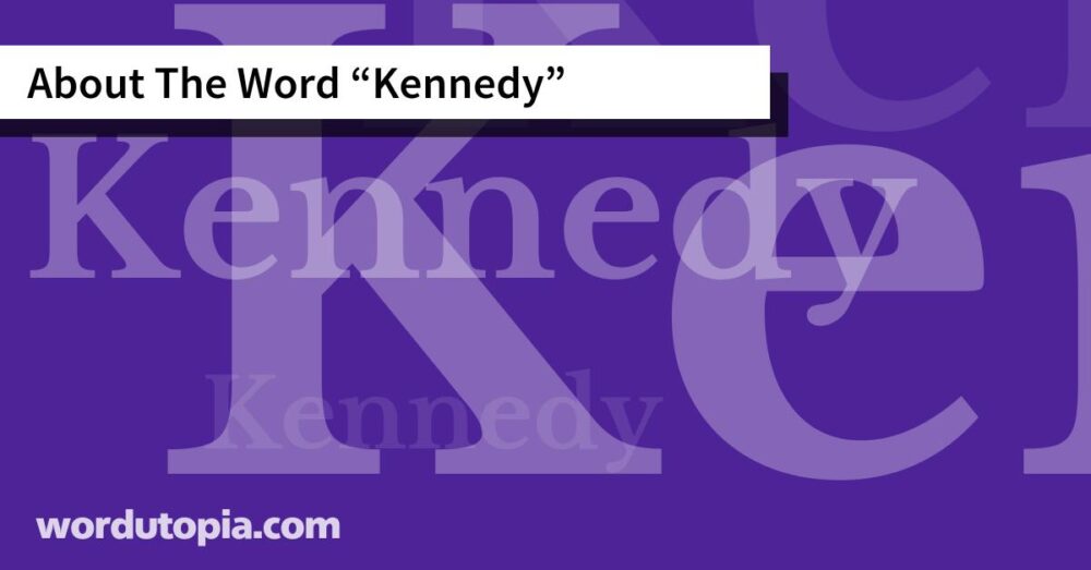 About The Word Kennedy