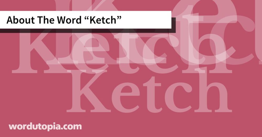 About The Word Ketch