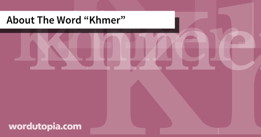 About The Word Khmer