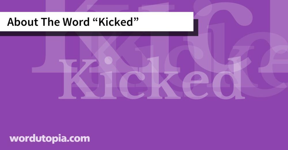 About The Word Kicked