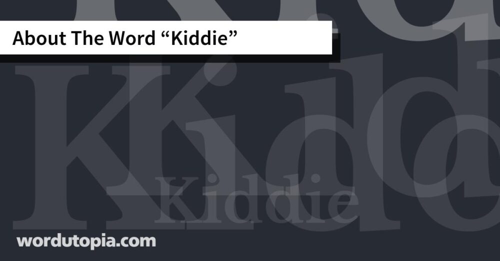 About The Word Kiddie