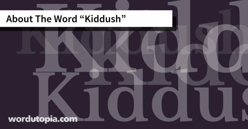 About The Word Kiddush