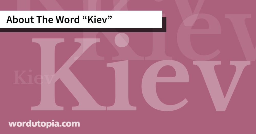 About The Word Kiev