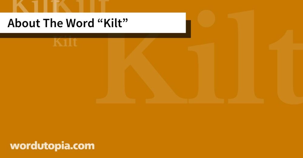 About The Word Kilt