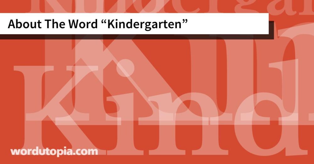 About The Word Kindergarten