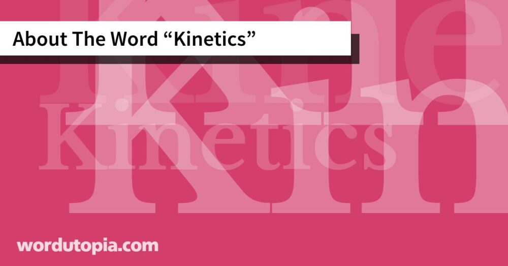 About The Word Kinetics