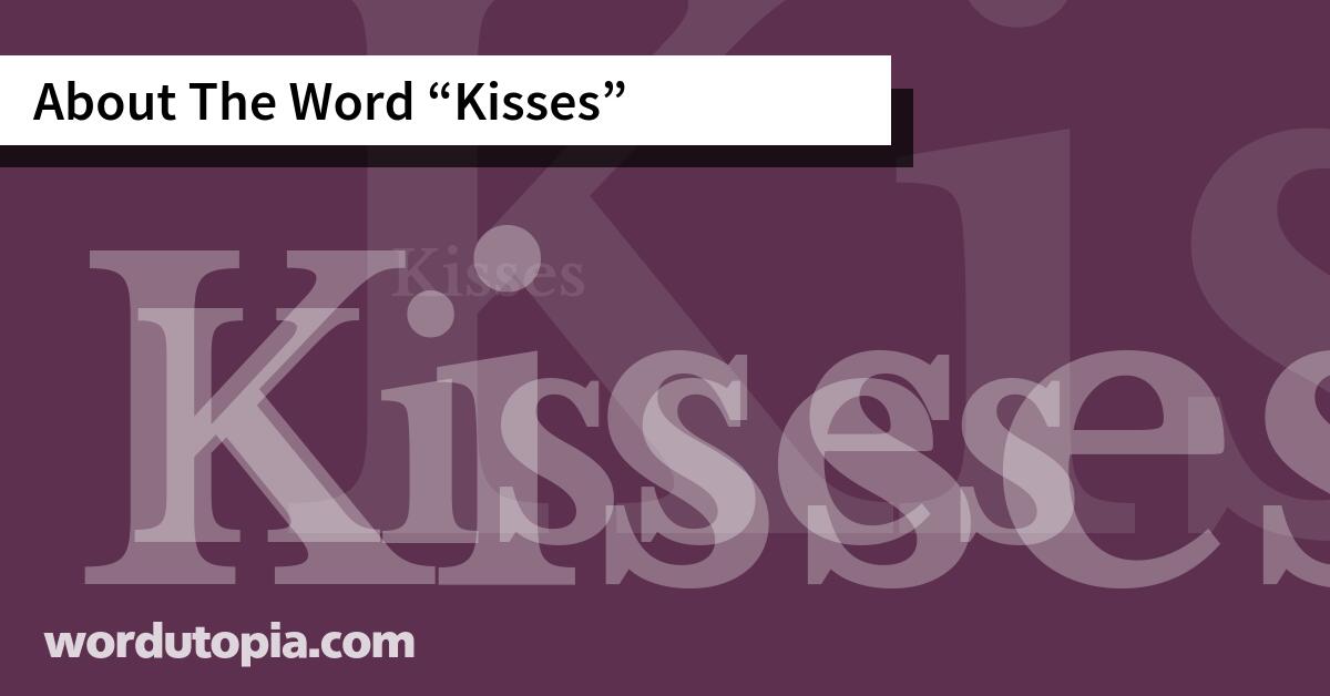 About The Word Kisses