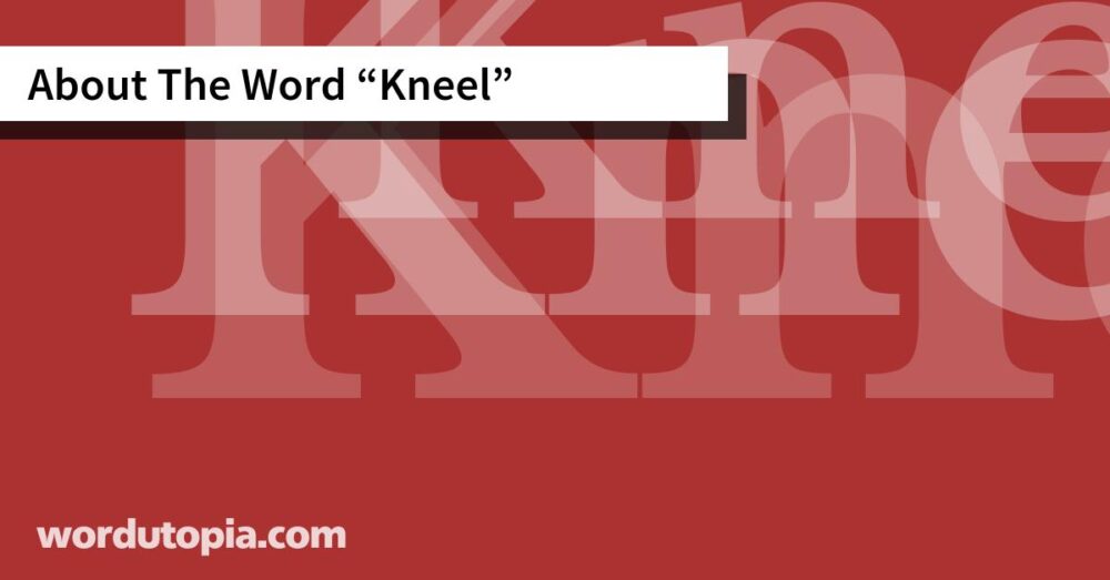 About The Word Kneel