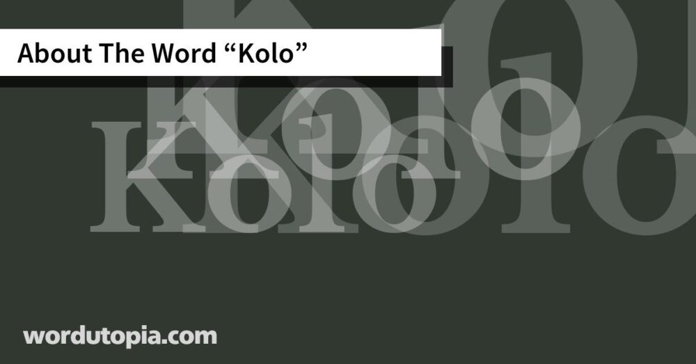 About The Word Kolo