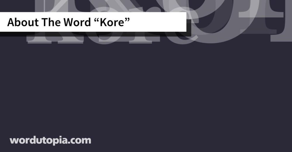 About The Word Kore