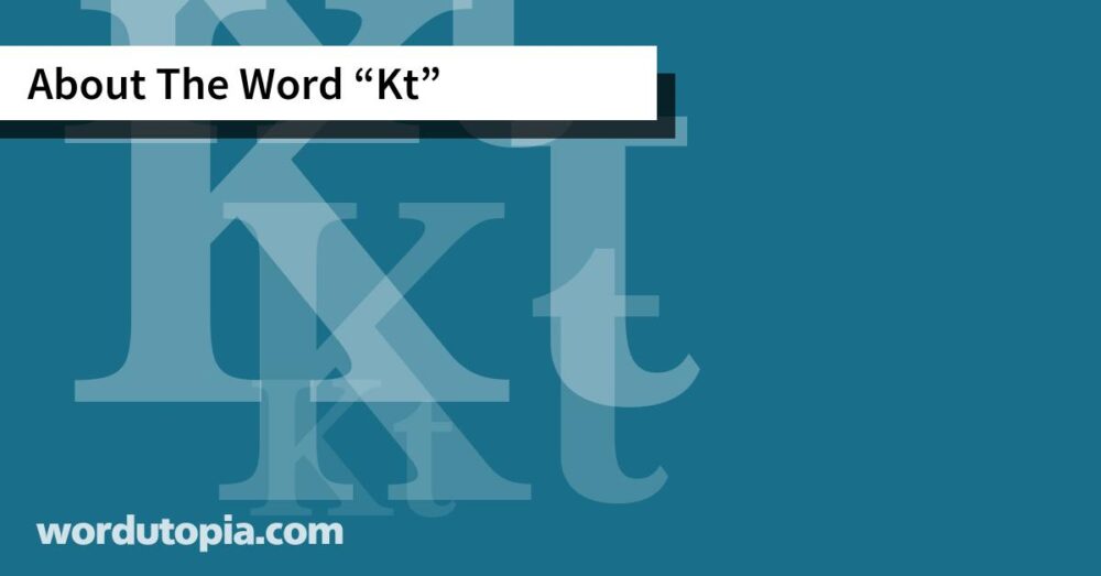 About The Word Kt