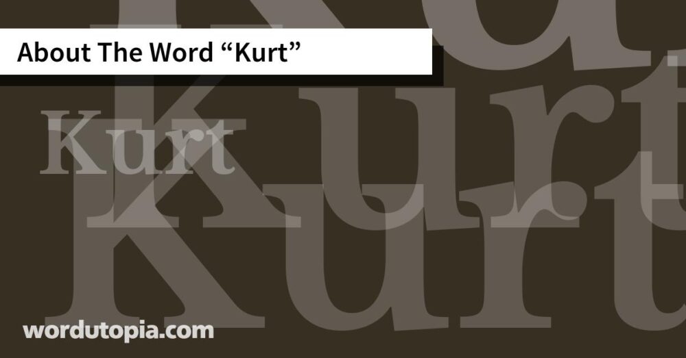 About The Word Kurt