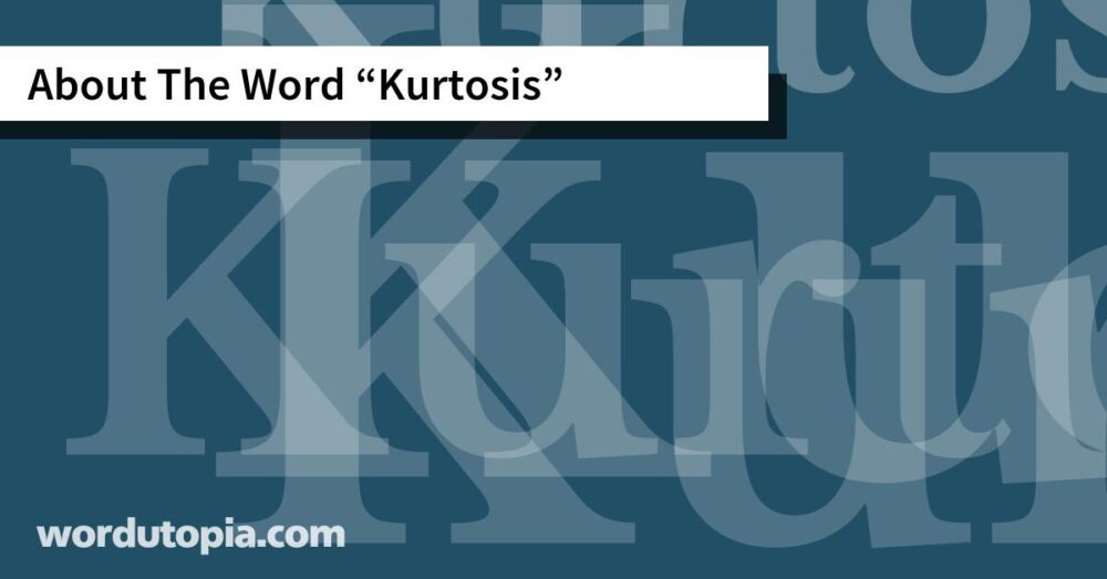 About The Word Kurtosis