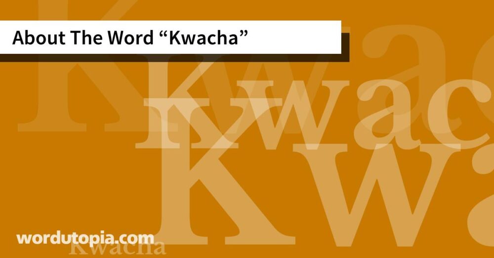 About The Word Kwacha