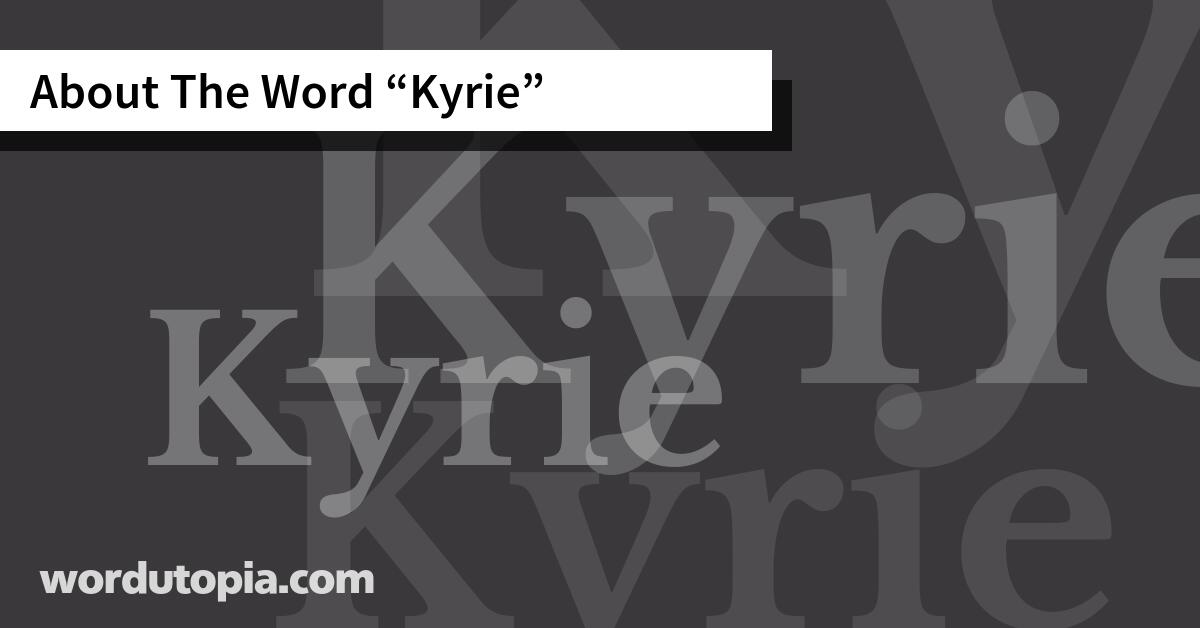 About The Word Kyrie