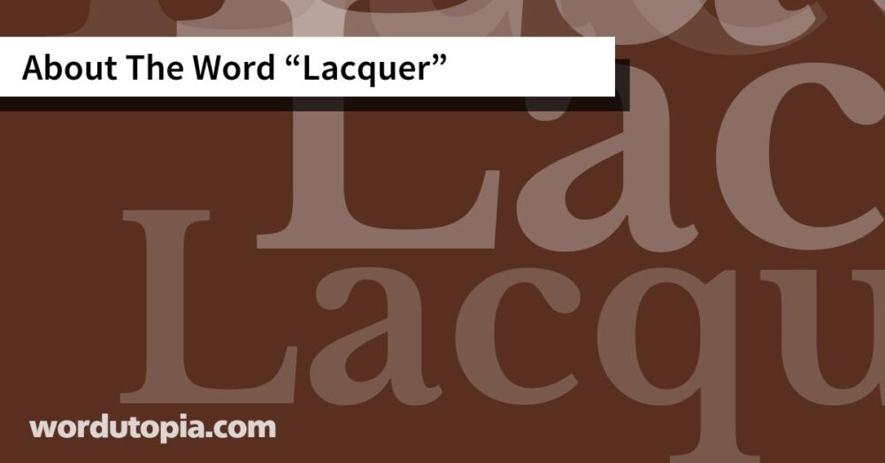 About The Word Lacquer