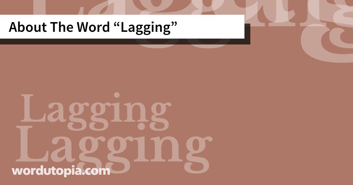 About The Word Lagging