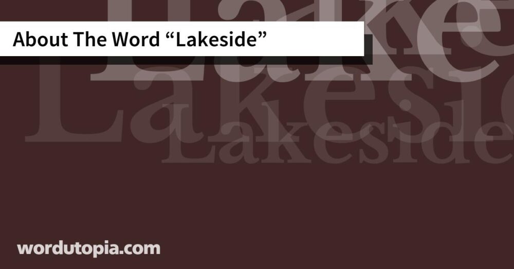 About The Word Lakeside