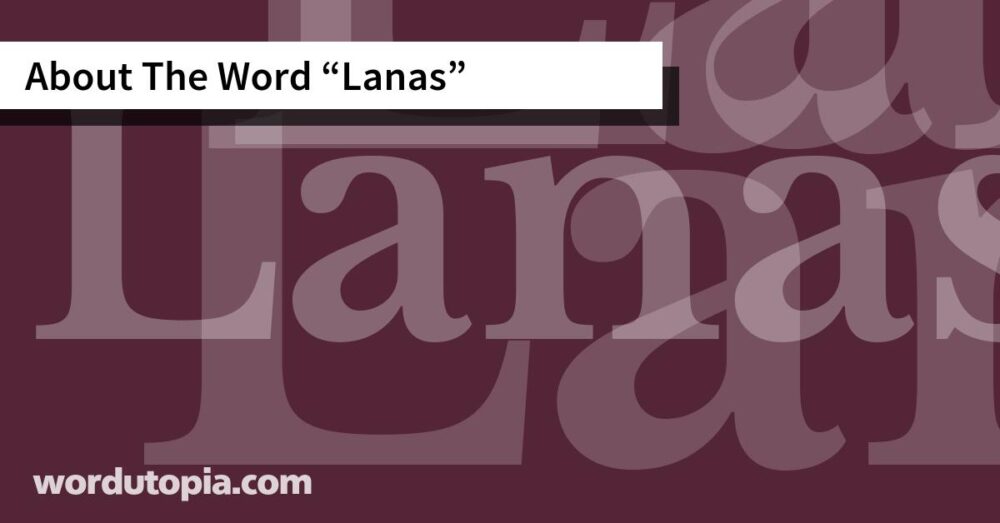 About The Word Lanas